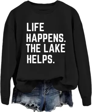 Life Happens the Lake Helps Sweatshirt, Life Happens the Lake Helps Long sleeve casual Shirt，Funny Sweatshirt